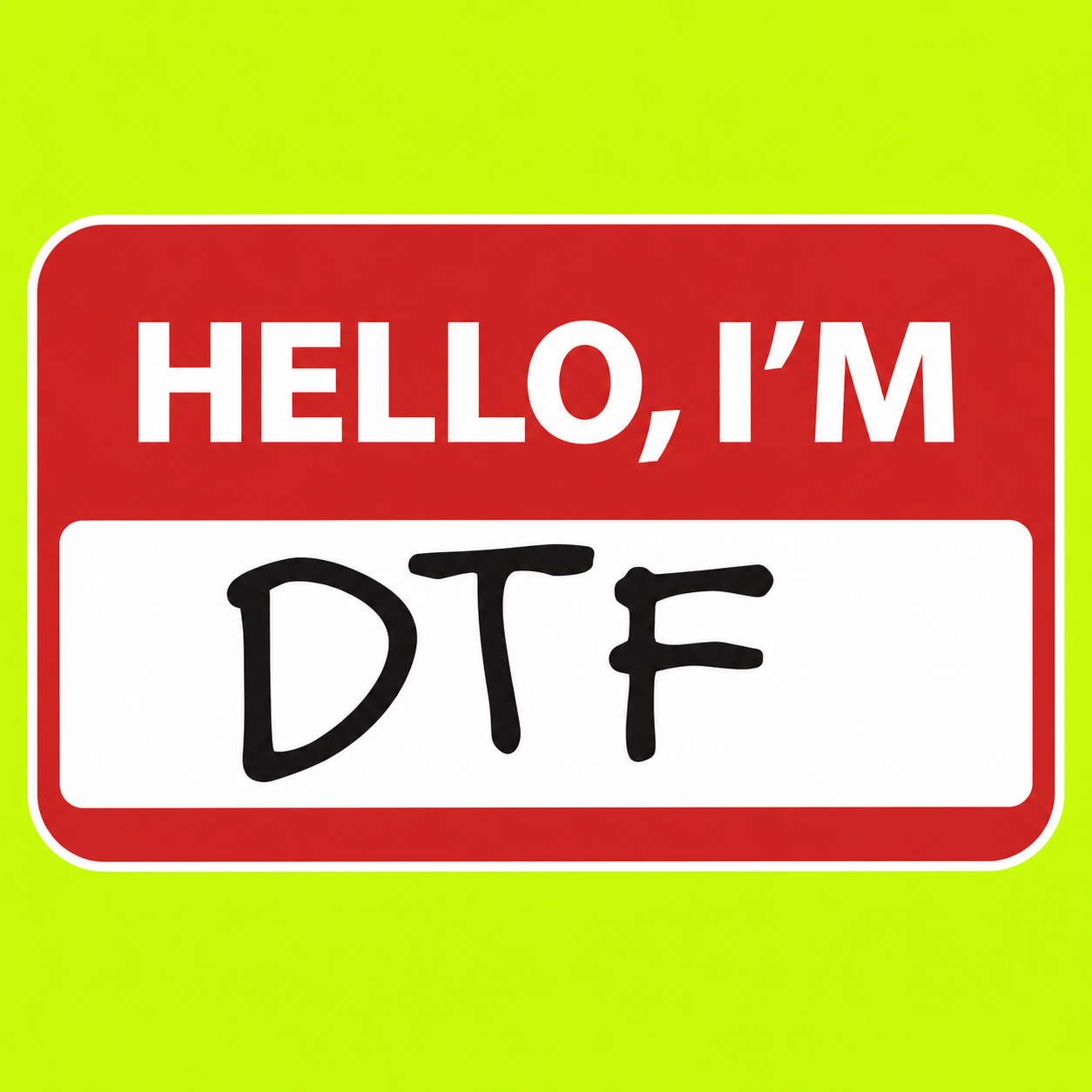 HELLO, I'M DTF name tag sticker on lime background